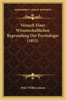 Paperback Versuch Einer Wissenschaftlichen Begrundung Der Psychologie (1855) [German] Book