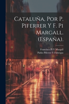 Paperback Cataluña, Por P. Piferrer Y F. Pi Margall. (España). [Spanish] Book