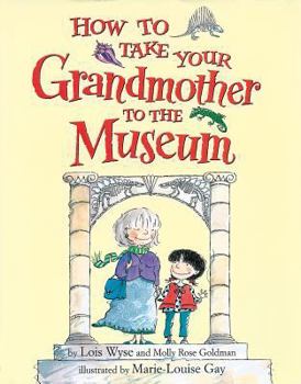 Hardcover How to Take Your Grandmother to the Museum Book