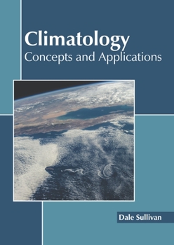 Hardcover Climatology: Concepts and Applications Book