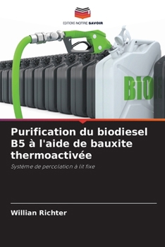 Paperback Purification du biodiesel B5 à l'aide de bauxite thermoactivée [French] Book