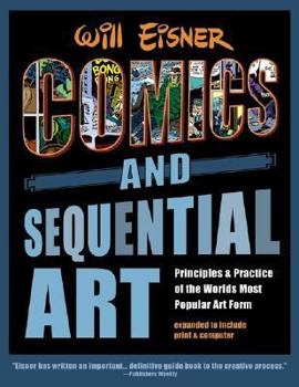 Paperback Comics & Sequential Art: Principles & Practice of the World's Most Popular Art Form! Book