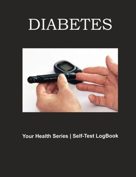 Paperback Diabetes: Your Health Series - Self-Test LogBook Book