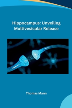 Paperback Hippocampus: Unveiling Multivesicular Release Book