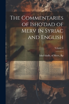 Paperback The Commentaries of Isho'dad of Merv in Syriac and English; Volume 2 Book
