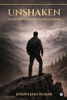 Paperback Unshaken: 31 Days of Hope for Young Leaders Book