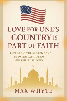 Paperback Love for One's Country is Part of Faith: Exploring the Sacred Bond Between Patriotism and Spiritual Duty Book