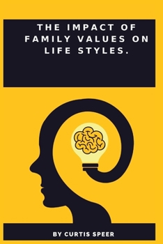 Paperback The Impact of Family Values on Life Styles Book