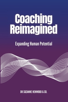 Paperback Coaching Reimagined: Expanding Human Potential Book