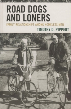 Paperback Road Dogs and Loners: Family Relationships Among Homeless Men Book