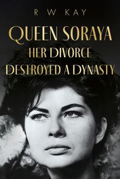Hardcover Queen Soraya, Her Divorce Destroyed A Dynasty Book