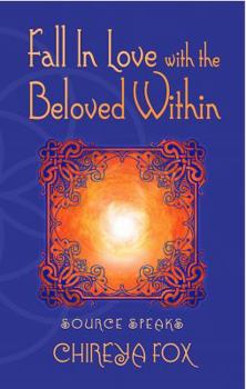 Paperback Fall In Love with the Beloved Within: Source Speaks Book