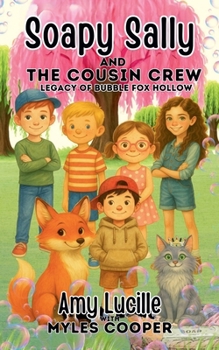 Soapy Sally and the Cousin Crew : Legacy of Bubble Fox Hollow