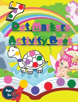 Paperback Dot Markers Activity Book: with Cute Animals Unicorns Fairy and Numbers Book
