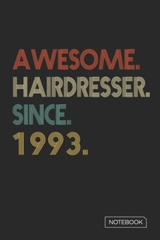 Paperback Awesome Hairdresser Since 1993 Notebook: Blank Lined 6 x 9 Keepsake Birthday Journal Write Memories Now. Read them Later and Treasure Forever Memory B Book