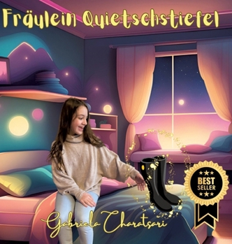 Fräulein Quietschstiefel: Übersetzt aus dem Original Miss Squeaky Boots (German Edition)