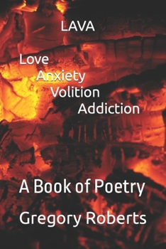 Paperback LAVA Love Anxiety Volition Addiction: A Book of Poetry Book