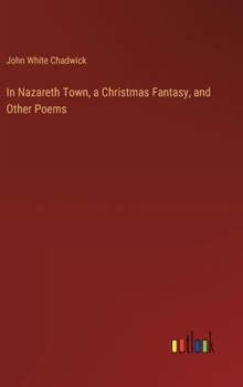 Hardcover In Nazareth Town, a Christmas Fantasy, and Other Poems Book