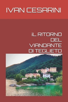 iL RITORNO DEL VIANDANTE DI TEGLIETO (Italian Edition)