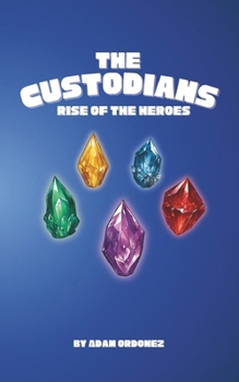 The Custodians: Rise Of The Heroes