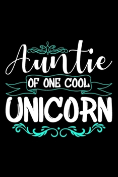 Paperback Auntie Of One Cool Unicorn: Funny aunt gifts from niece, gifts for aunts funny, sister gifts funny 6x9 Journal Gift Notebook with 125 Lined Pages Book