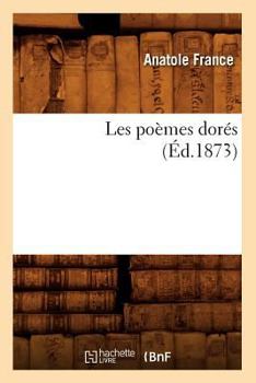 Paperback Les Poèmes Dorés (Éd.1873) [French] Book