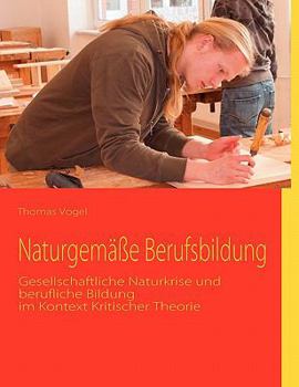 Paperback Naturgemäße Berufsbildung [German] Book