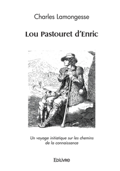 Paperback Lou Pastouret d'Enric: Un voyage initiatique sur les chemins de la connaissance [French] Book