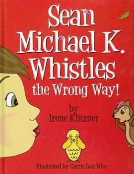 Hardcover Sean Michael K. Whistles the Wrong Way! Book