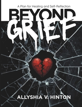Paperback Beyond Grief: A Plan for Healing and Self-Reflection Book