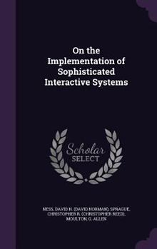 Hardcover On the Implementation of Sophisticated Interactive Systems Book