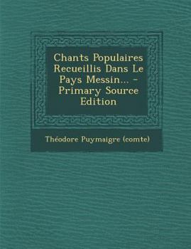 Paperback Chants Populaires Recueillis Dans Le Pays Messin... - Primary Source Edition [French] Book