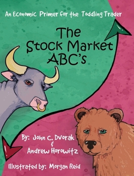 Hardcover The Stock Market ABC's: An Economic Primer for the Toddling Trader Book