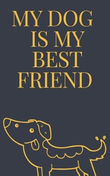 MY DOG  IS MY best friend notebook : Love book / Valentines day Gift.: MY DOG  IS MY best friend
