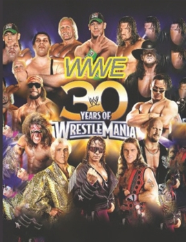 wwe 30 years of wrestlemania: Coloring Book for Kids and Adults with Fun, Easy, and Relaxing (Coloring Books for Adults and Kids 2-4 4-8 8-12+) High-quality images