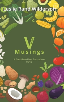 Hardcover Vmusings: A Plant-Based Diet Sourcebook Part 1 Book