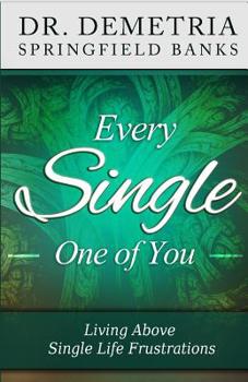 Paperback Every Single One of You: Living Above Single Life Frustrations Book