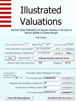 Paperback Illustrated Valuations + Intrinsic Value Estimations & Bargain Hunting in the style of Warren Buffett and Charlie Munger Book