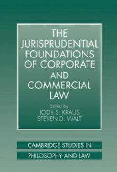 The Jurisprudential Foundations of Corporate and Commercial Law - Book  of the Cambridge Studies in Philosophy and Law