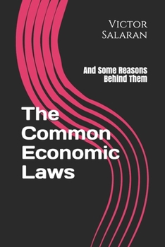 Paperback The Common Economic Laws: And Some Reasons Behind Them Book