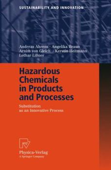 Hazardous Chemicals in Products and Processes: Substitution as an Innovative Process (Sustainability and Innovation)