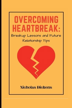Paperback Overcoming Heartbreak: Breakup Lessons and Future Relationship Tips Book