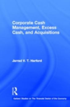 Hardcover Corporate Cash Management, Excess Cash, and Acquisitions Book