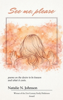 See me, please Poems on the desire to be known and what it costs