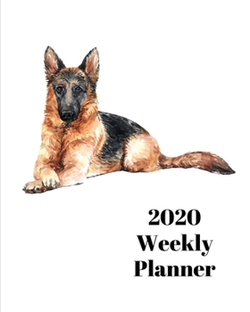 Paperback 2020 Weekly Planner: German Shepherd; January 1, 2020 - December 31, 2020; 8" x 10" Book