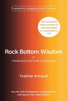 Paperback Rock Bottom Wisdom: or From Rock Bottom to Wisdom Book