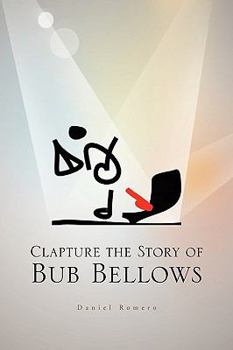 Hardcover Clapture the Story of Bub Bellows Book