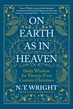 On Earth as in Heaven: Daily Wisdom for Twenty-First Century Christians