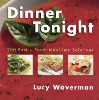 Paperback Dinner Tonight: 200 Fast and Fresh Mealtime Solutions Book