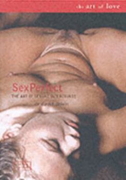 Paperback Sex Perfect: The Art of Sexual Intercourse Book